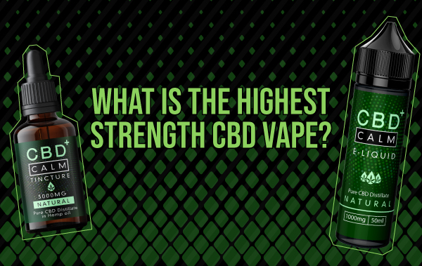 What Is The Strongest CBD Vape Juice